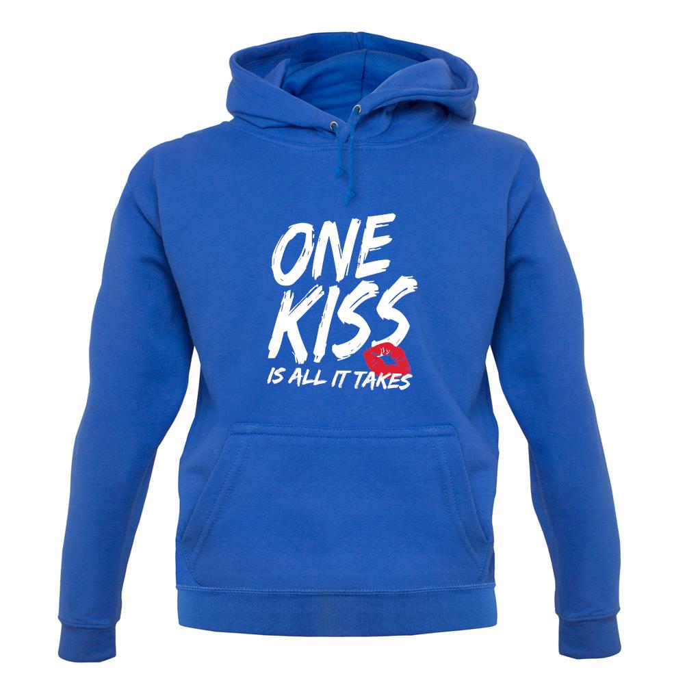 One Kiss Is It All It Takes unisex hoodie One Kiss Is It All It Takes unisex hoodie