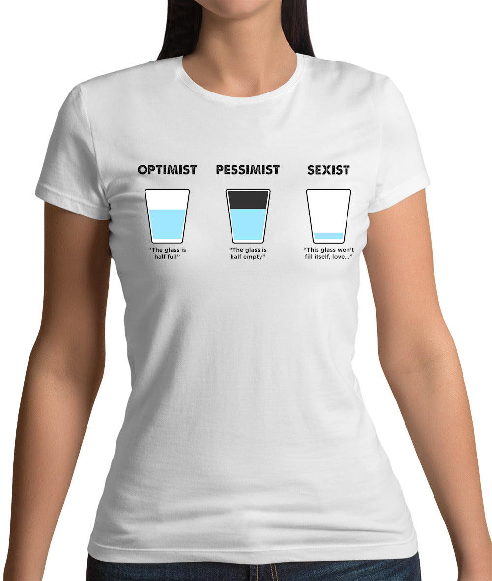 Optimist, Pessimist, Sexist Womens T-Shirt Optimist, Pessimist, Sexist Womens T-Shirt