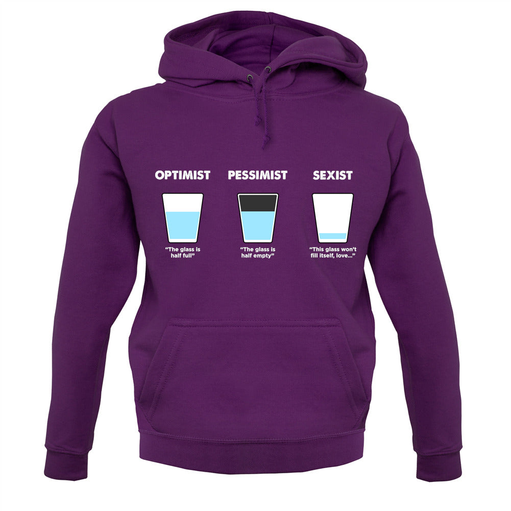 Optimist, Pessimist, Sexist Unisex Hoodie Optimist, Pessimist, Sexist Unisex Hoodie