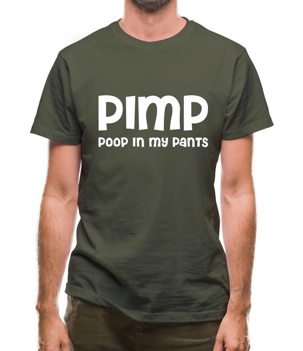 Pimp Poop In My Pants Mens T-Shirt Pimp Poop In My Pants Mens T-Shirt