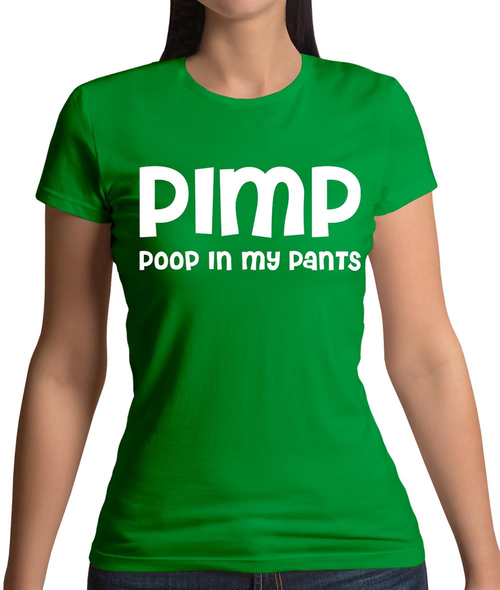 Pimp Poop In My Pants Womens T-Shirt Pimp Poop In My Pants Womens T-Shirt