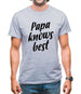 Papa Knows Best Mens T-Shirt Papa Knows Best Mens T-Shirt