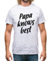 Papa Knows Best Mens T-Shirt Papa Knows Best Mens T-Shirt