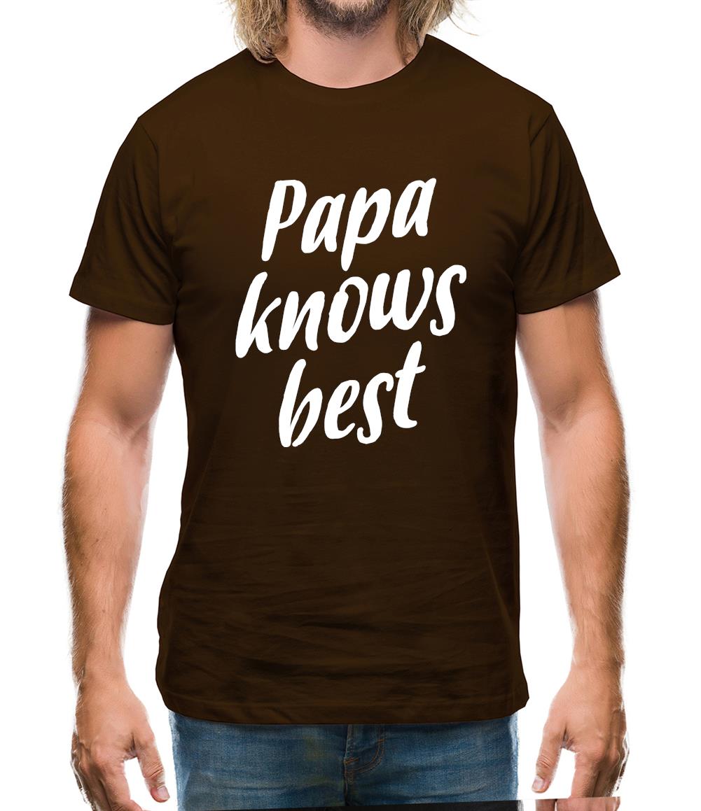 Papa Knows Best Mens T-Shirt Papa Knows Best Mens T-Shirt