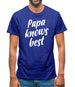 Papa Knows Best Mens T-Shirt Papa Knows Best Mens T-Shirt