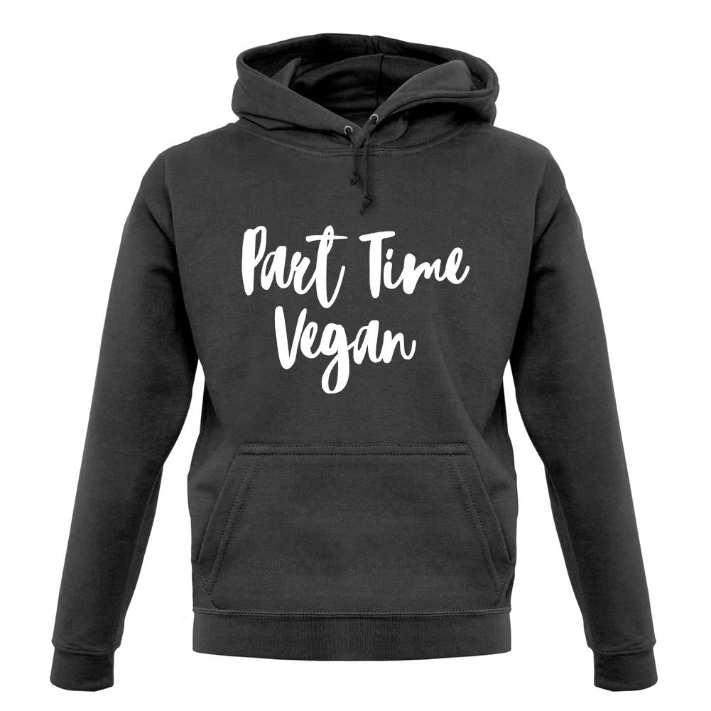 Part Time Vegan unisex hoodie Part Time Vegan unisex hoodie