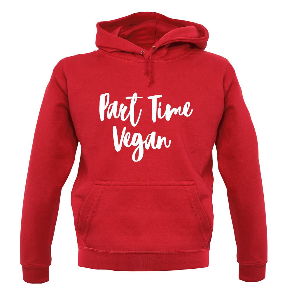 Part Time Vegan unisex hoodie Part Time Vegan unisex hoodie