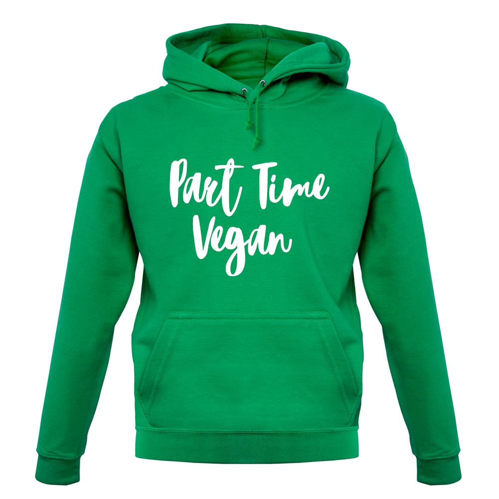 Part Time Vegan unisex hoodie Part Time Vegan unisex hoodie