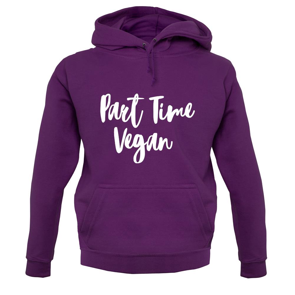 Part Time Vegan unisex hoodie Part Time Vegan unisex hoodie