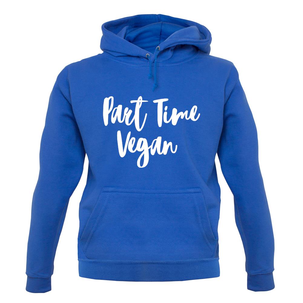 Part Time Vegan unisex hoodie Part Time Vegan unisex hoodie
