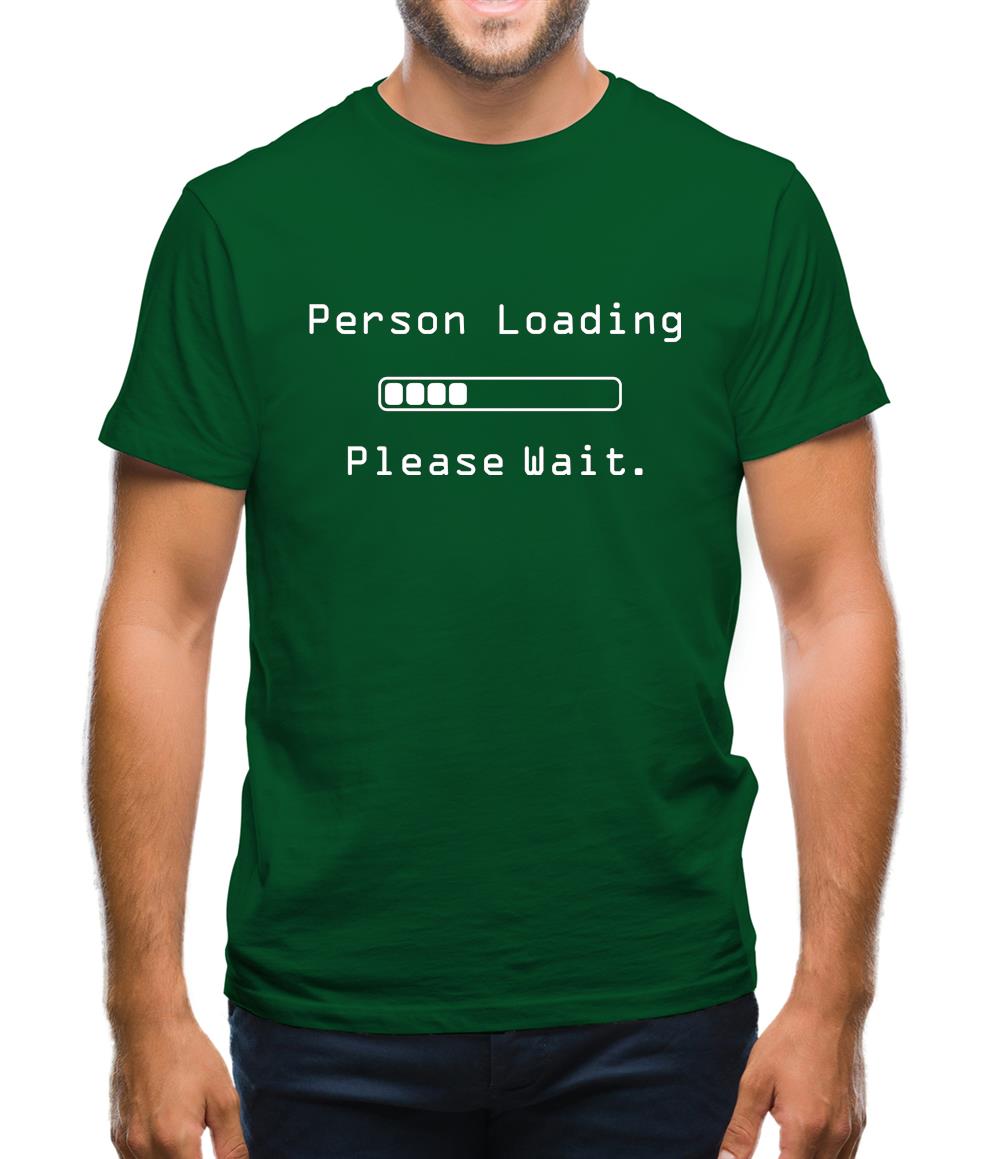 Person Loading Please Wait Mens T-Shirt Person Loading Please Wait Mens T-Shirt