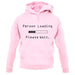 Person Loading Please Wait unisex hoodie Person Loading Please Wait unisex hoodie