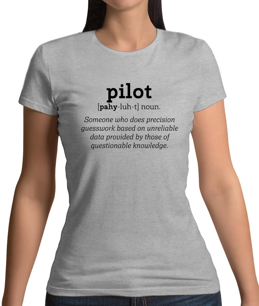 Pilot Definition Womens T-Shirt Pilot Definition Womens T-Shirt