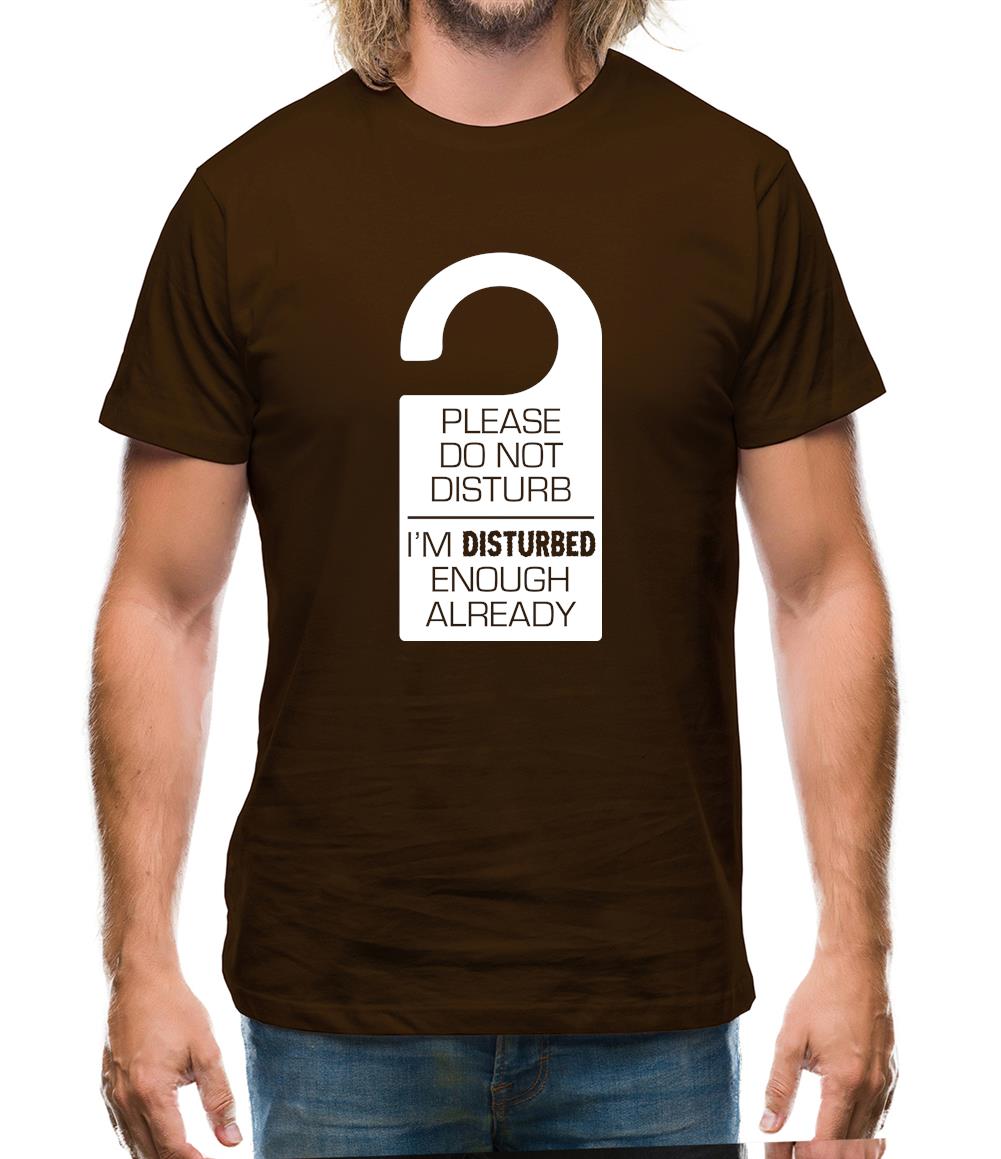 Please Do Not Disturb Mens T-Shirt Please Do Not Disturb Mens T-Shirt