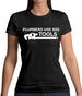 Plumbers Use Big Tools Womens T-Shirt Plumbers Use Big Tools Womens T-Shirt