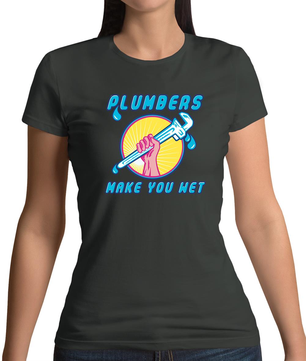 Plumbers Make You Wet Womens T-Shirt Plumbers Make You Wet Womens T-Shirt