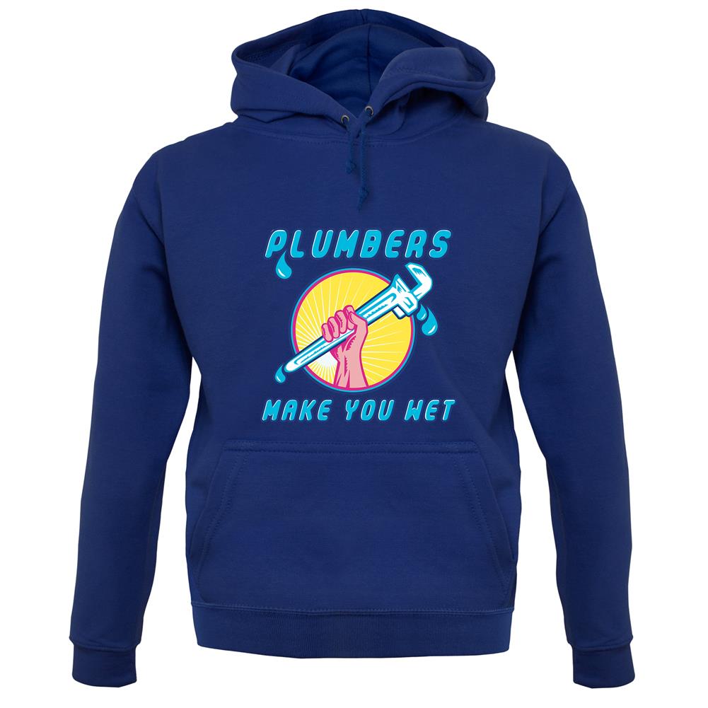 Plumbers Make You Wet unisex hoodie Plumbers Make You Wet unisex hoodie
