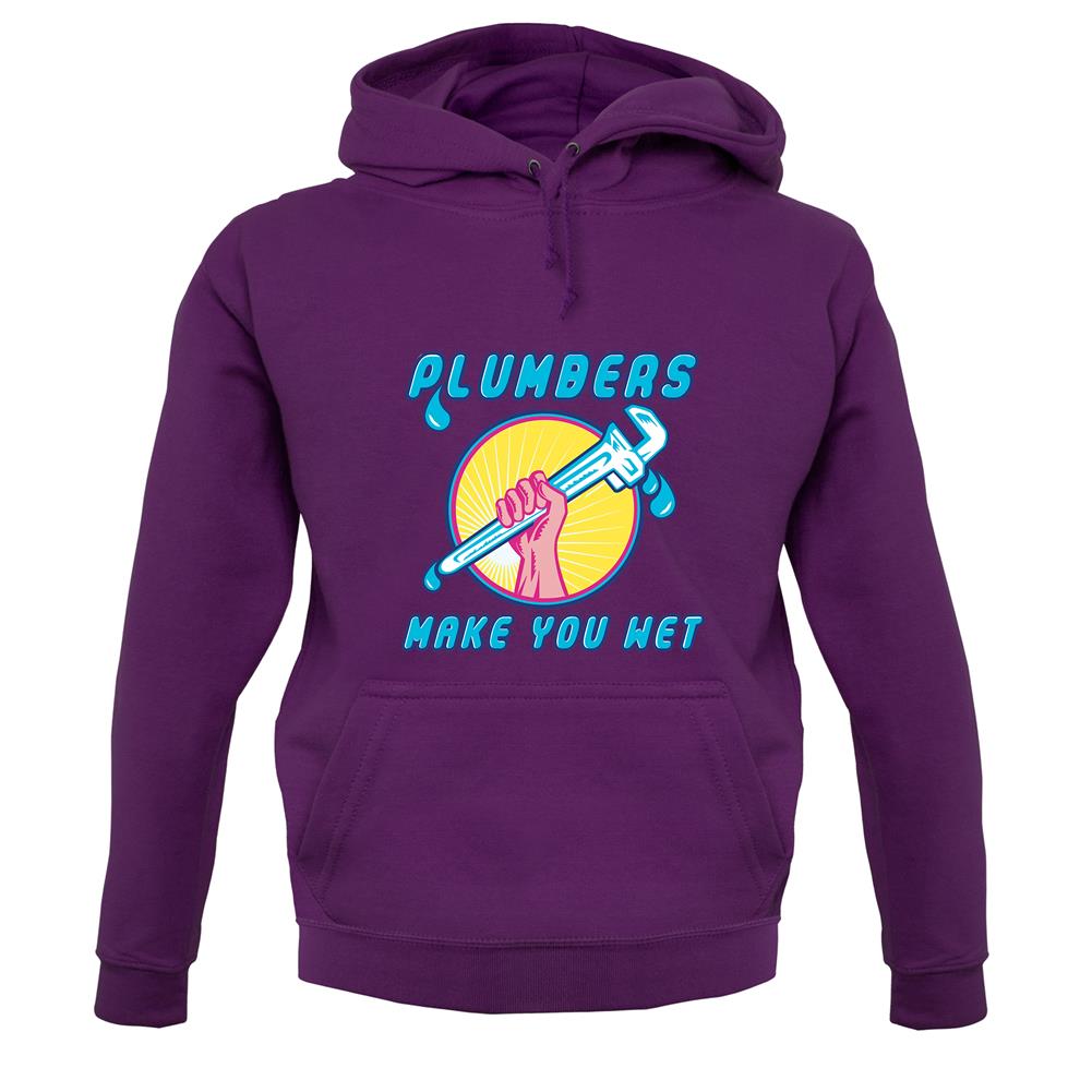 Plumbers Make You Wet unisex hoodie Plumbers Make You Wet unisex hoodie