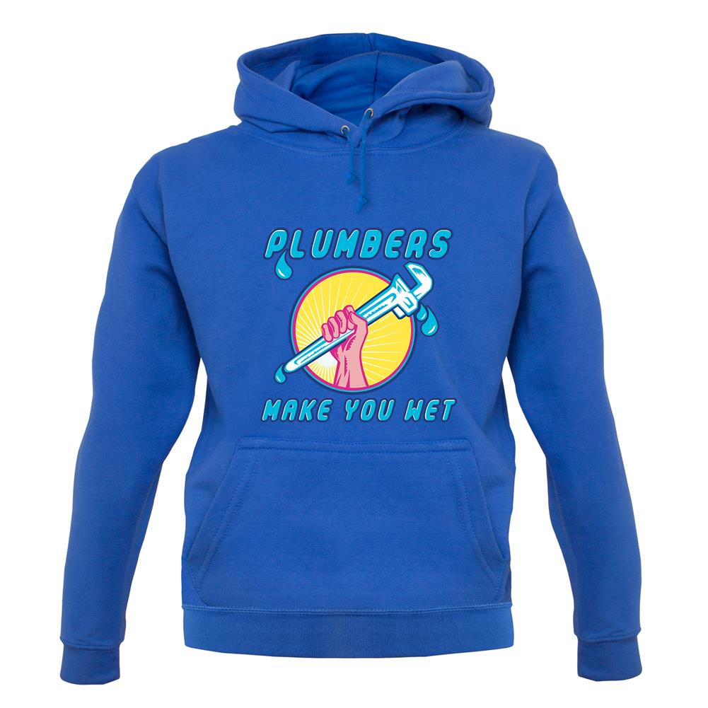 Plumbers Make You Wet unisex hoodie Plumbers Make You Wet unisex hoodie