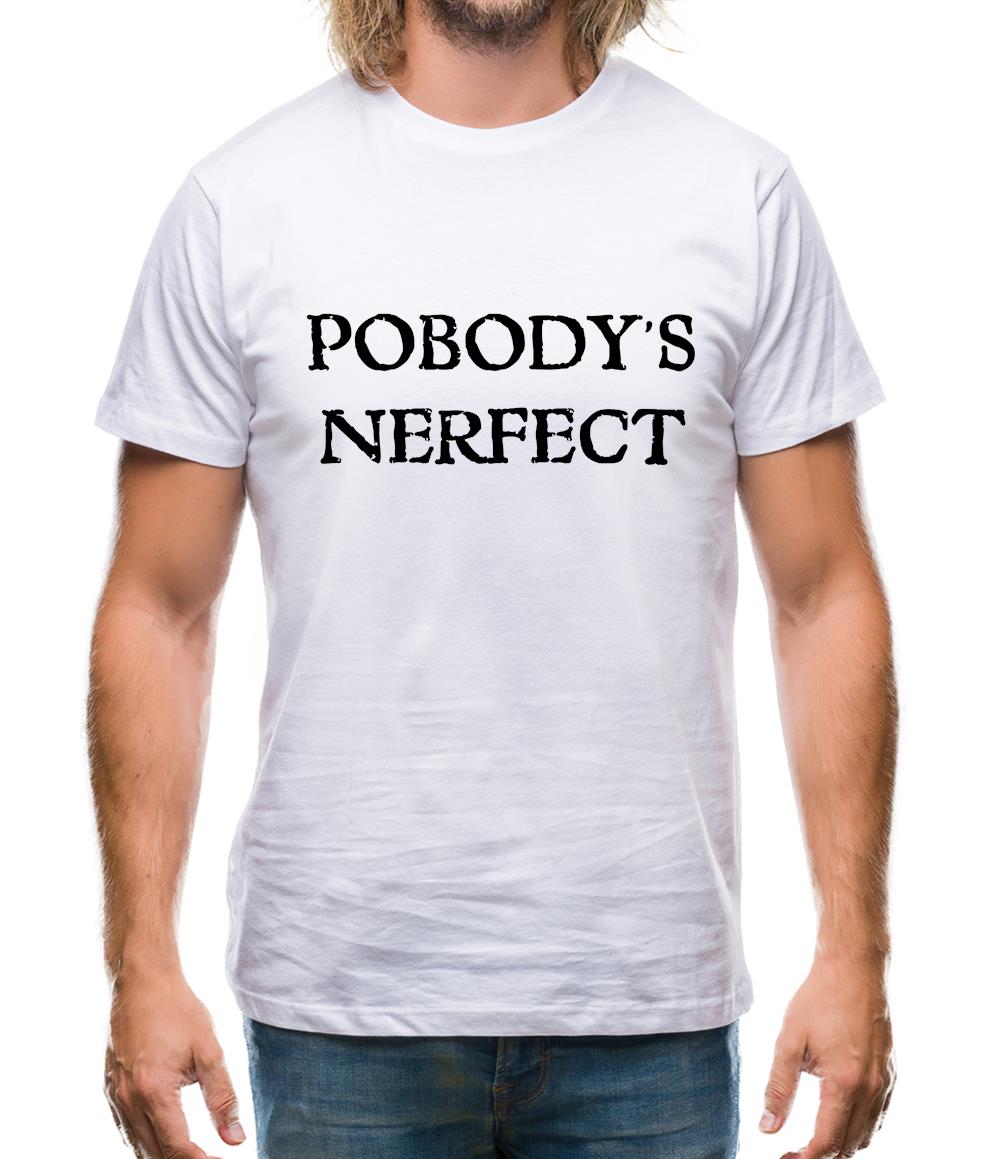 Pobody's Nerfect Mens T-Shirt Pobody's Nerfect Mens T-Shirt