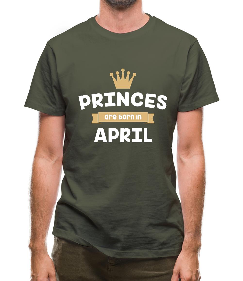 Princes Are Born In April Mens T-Shirt Princes Are Born In April Mens T-Shirt