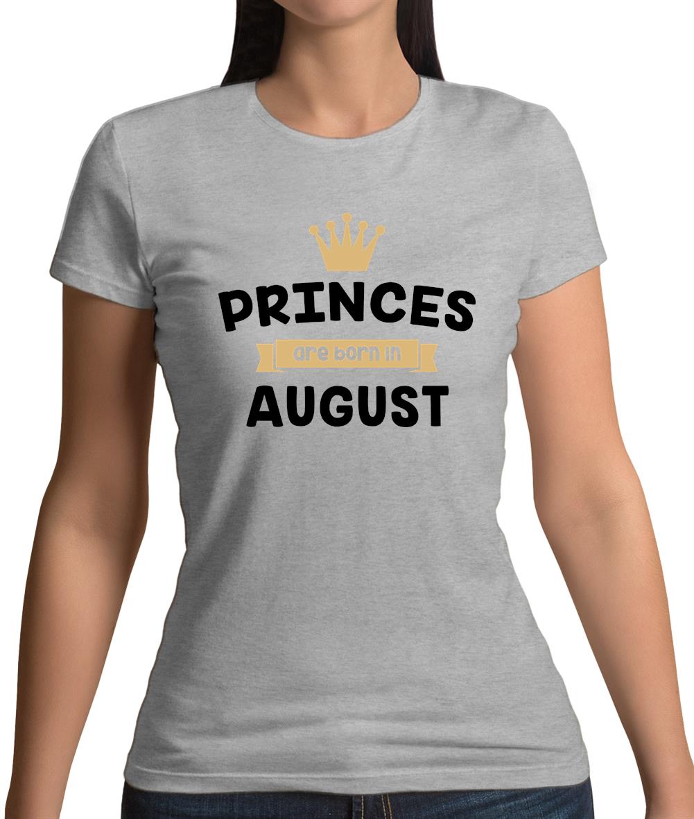 Princes Are Born In August Womens T-Shirt Princes Are Born In August Womens T-Shirt