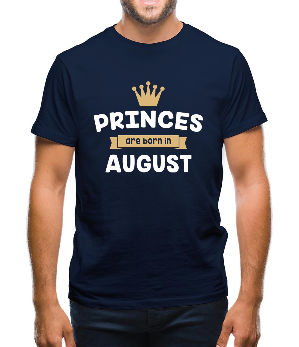 Princes Are Born In August Mens T-Shirt Princes Are Born In August Mens T-Shirt