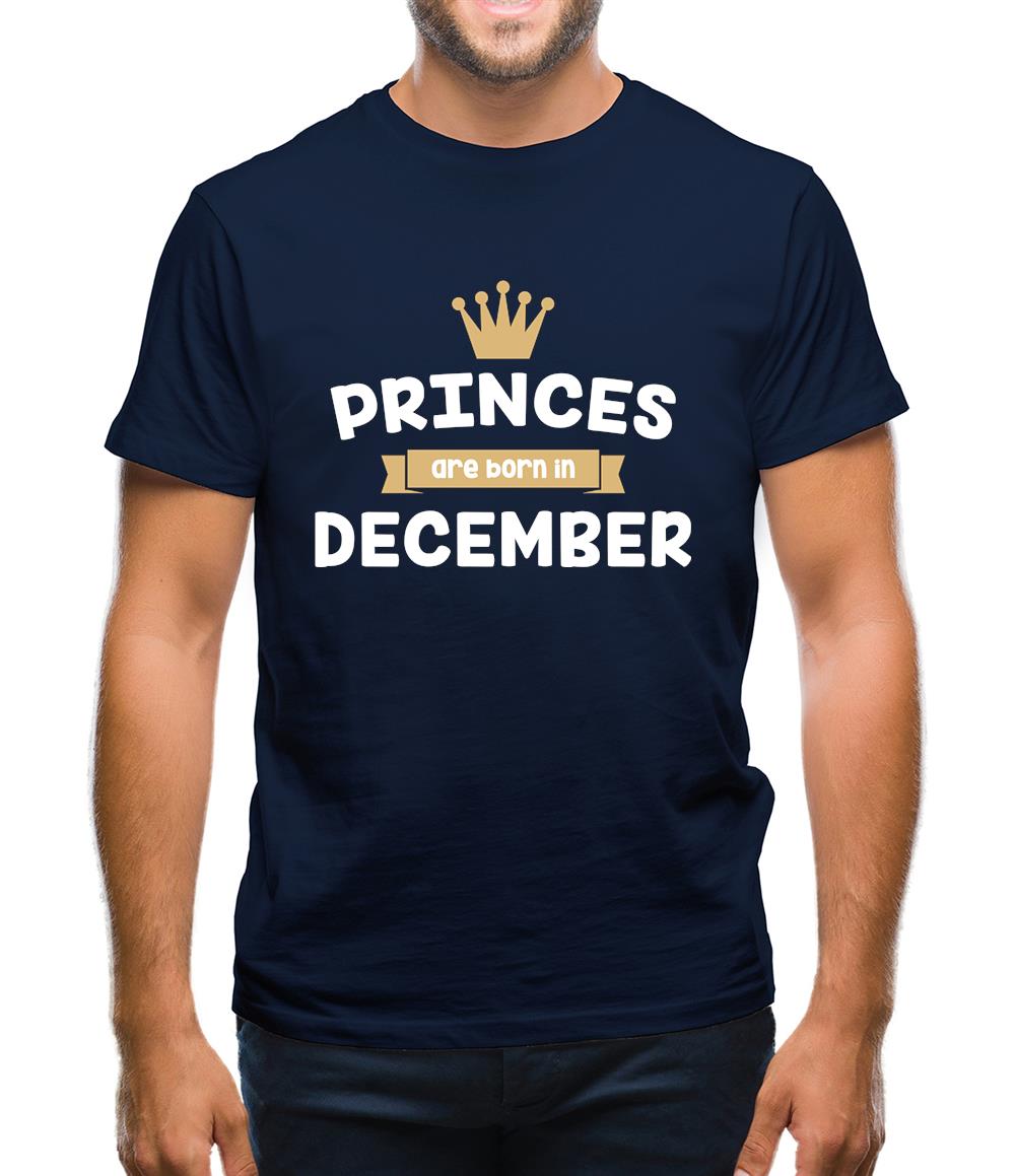 Princes Are Born In December Mens T-Shirt Princes Are Born In December Mens T-Shirt
