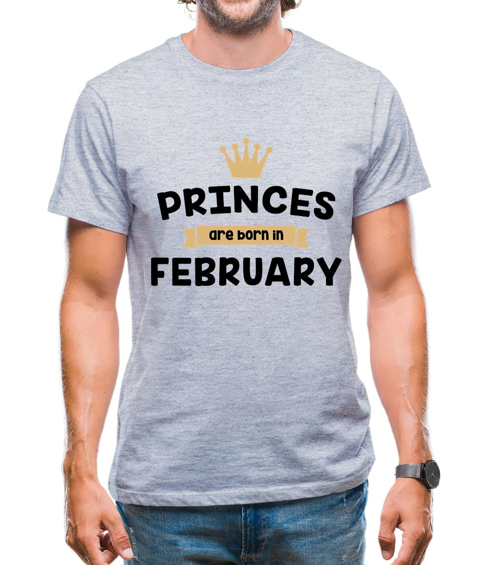 Princes Are Born In February Mens T-Shirt Princes Are Born In February Mens T-Shirt