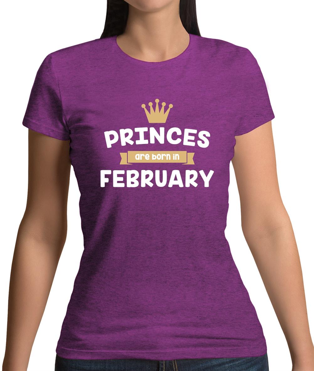 Princes Are Born In February Womens T-Shirt Princes Are Born In February Womens T-Shirt
