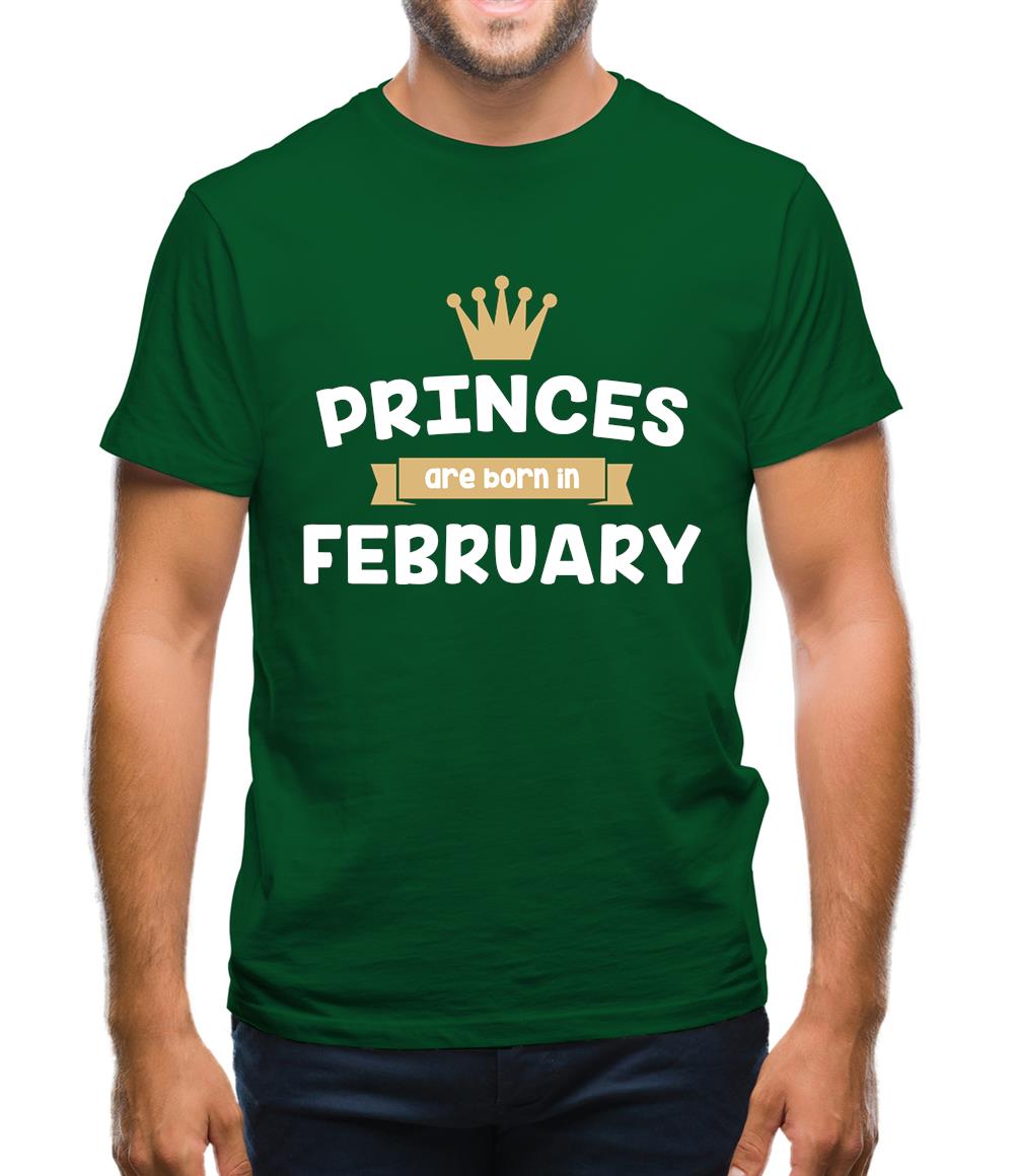Princes Are Born In February Mens T-Shirt Princes Are Born In February Mens T-Shirt
