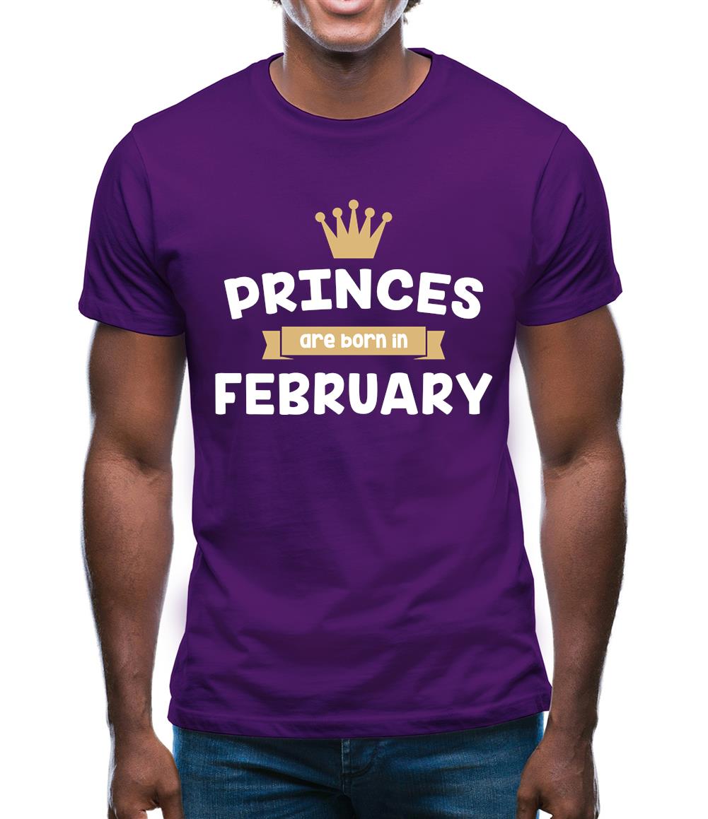 Princes Are Born In February Mens T-Shirt Princes Are Born In February Mens T-Shirt