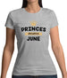 Princes Are Born In June Womens T-Shirt Princes Are Born In June Womens T-Shirt