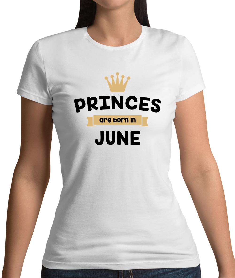 Princes Are Born In June Womens T-Shirt Princes Are Born In June Womens T-Shirt