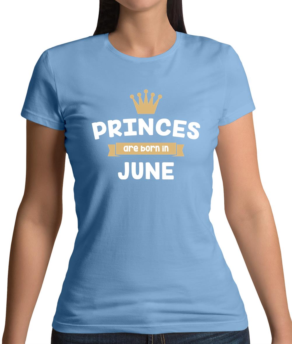 Princes Are Born In June Womens T-Shirt Princes Are Born In June Womens T-Shirt
