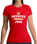 Princes Are Born In June Womens T-Shirt Princes Are Born In June Womens T-Shirt