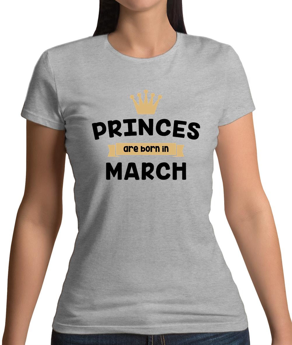 Princes Are Born In March Womens T-Shirt Princes Are Born In March Womens T-Shirt