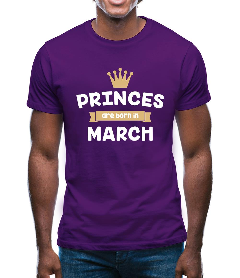Princes Are Born In March Mens T-Shirt Princes Are Born In March Mens T-Shirt