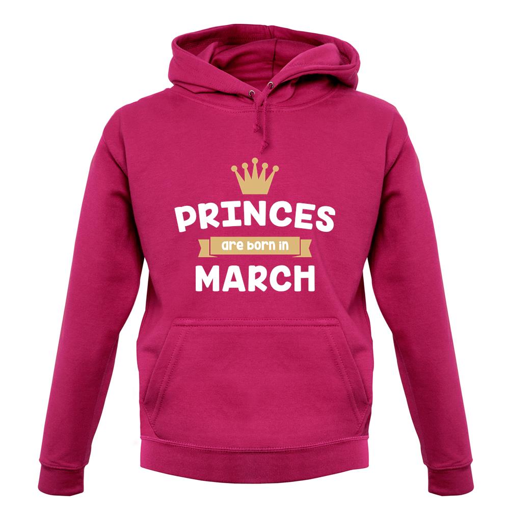 Princes Are Born In March unisex hoodie Princes Are Born In March unisex hoodie