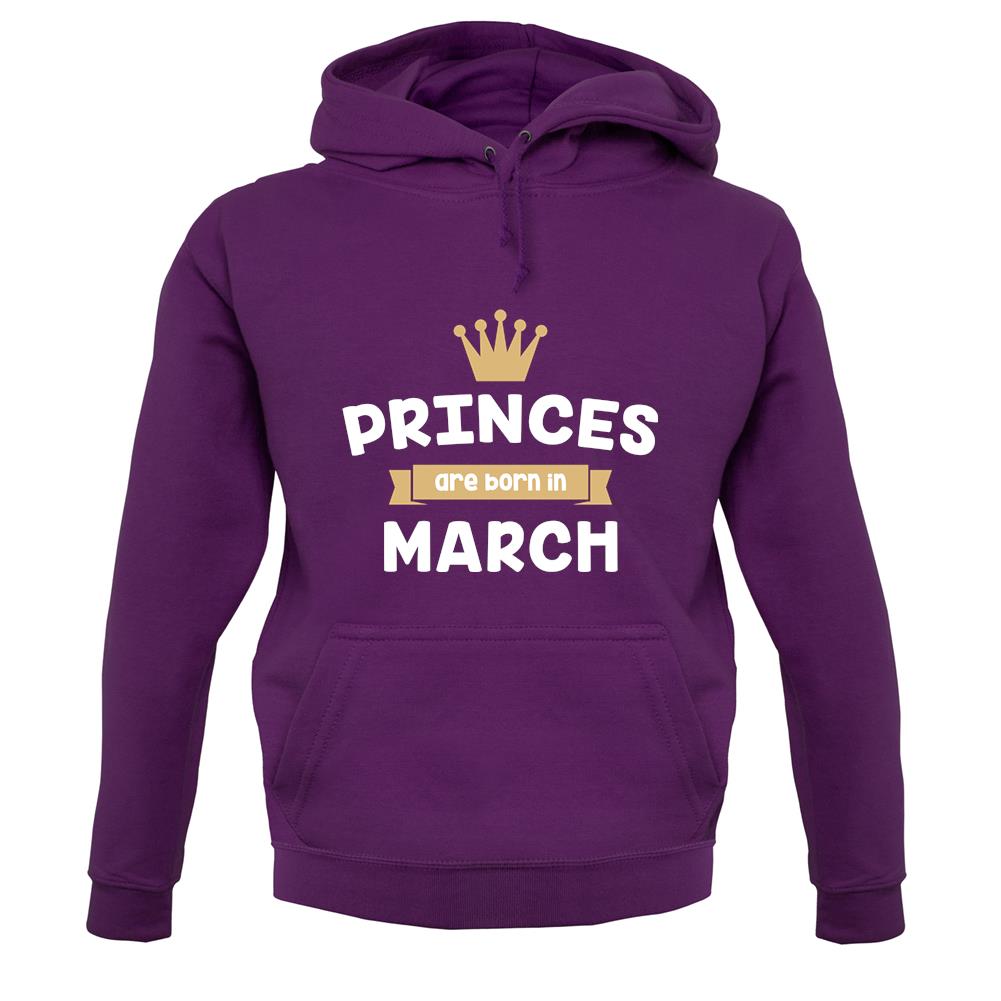 Princes Are Born In March unisex hoodie Princes Are Born In March unisex hoodie