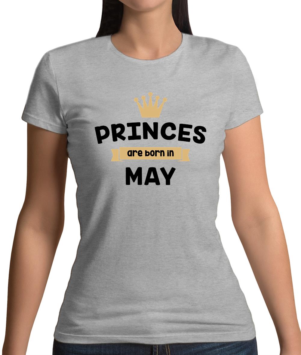 Princes Are Born In May Womens T-Shirt Princes Are Born In May Womens T-Shirt