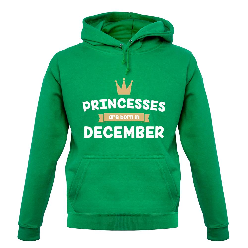 Princesses Are Born In December unisex hoodie Princesses Are Born In December unisex hoodie