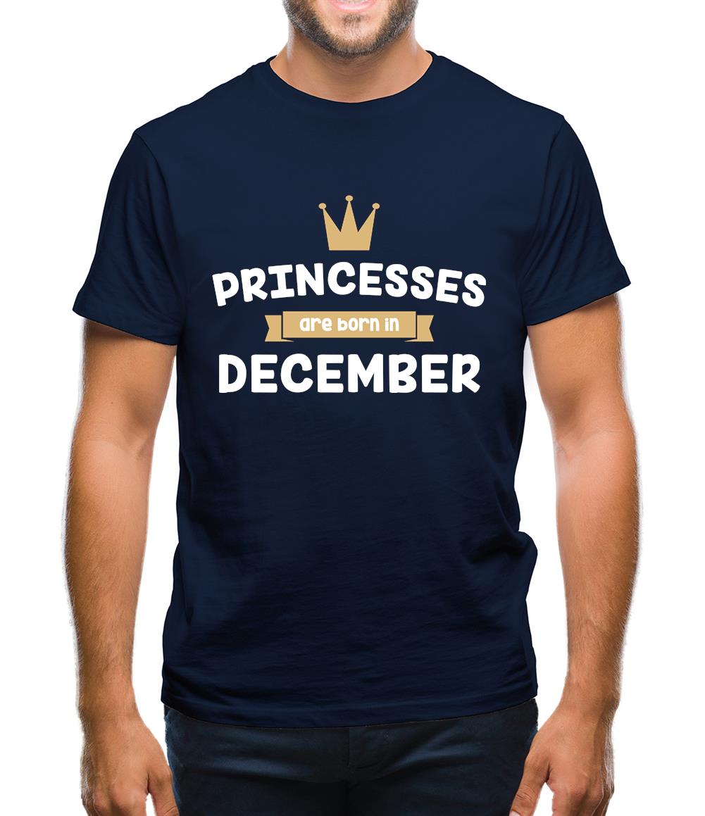Princesses Are Born In December Mens T-Shirt Princesses Are Born In December Mens T-Shirt