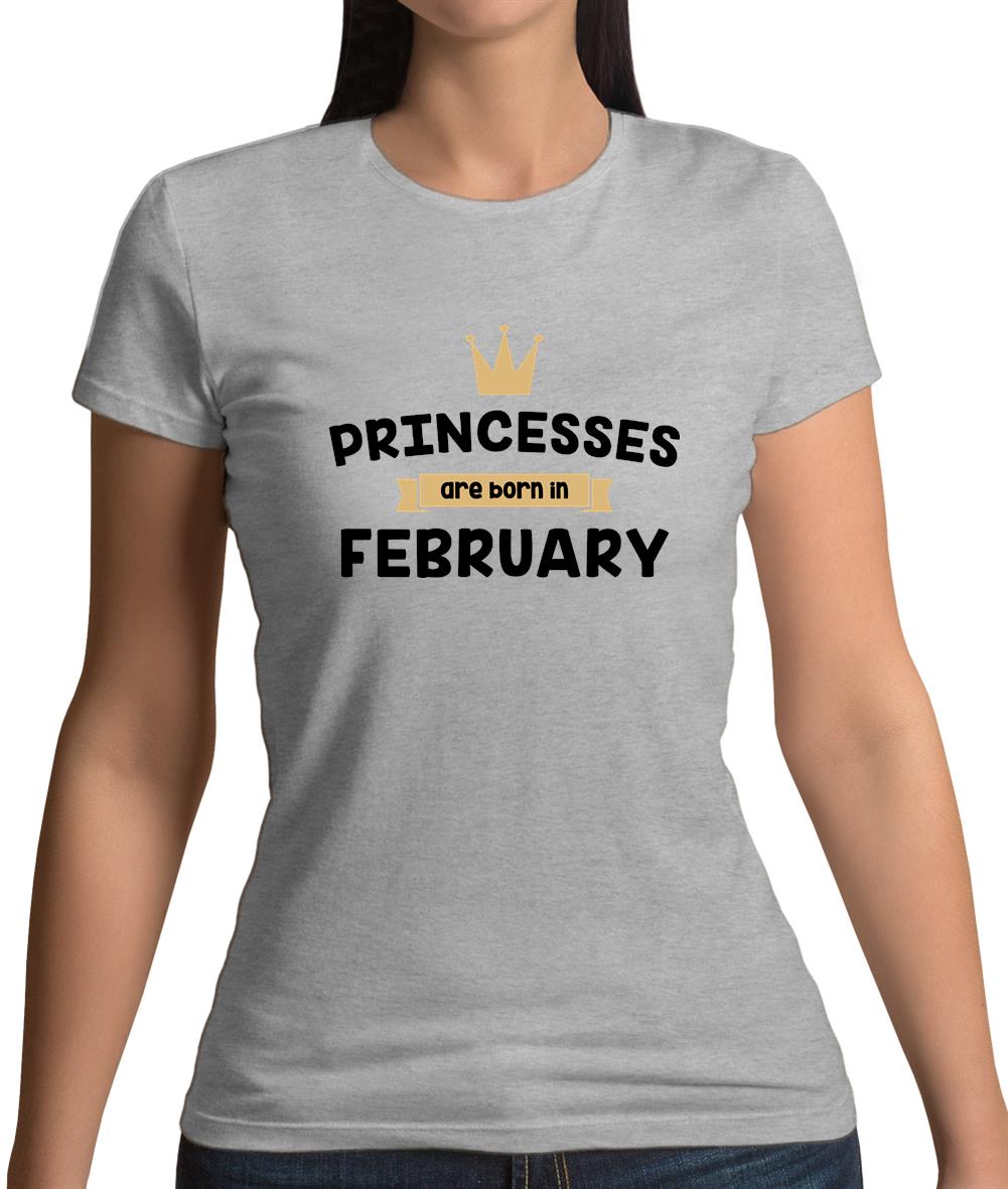 Princesses Are Born In February Womens T-Shirt Princesses Are Born In February Womens T-Shirt