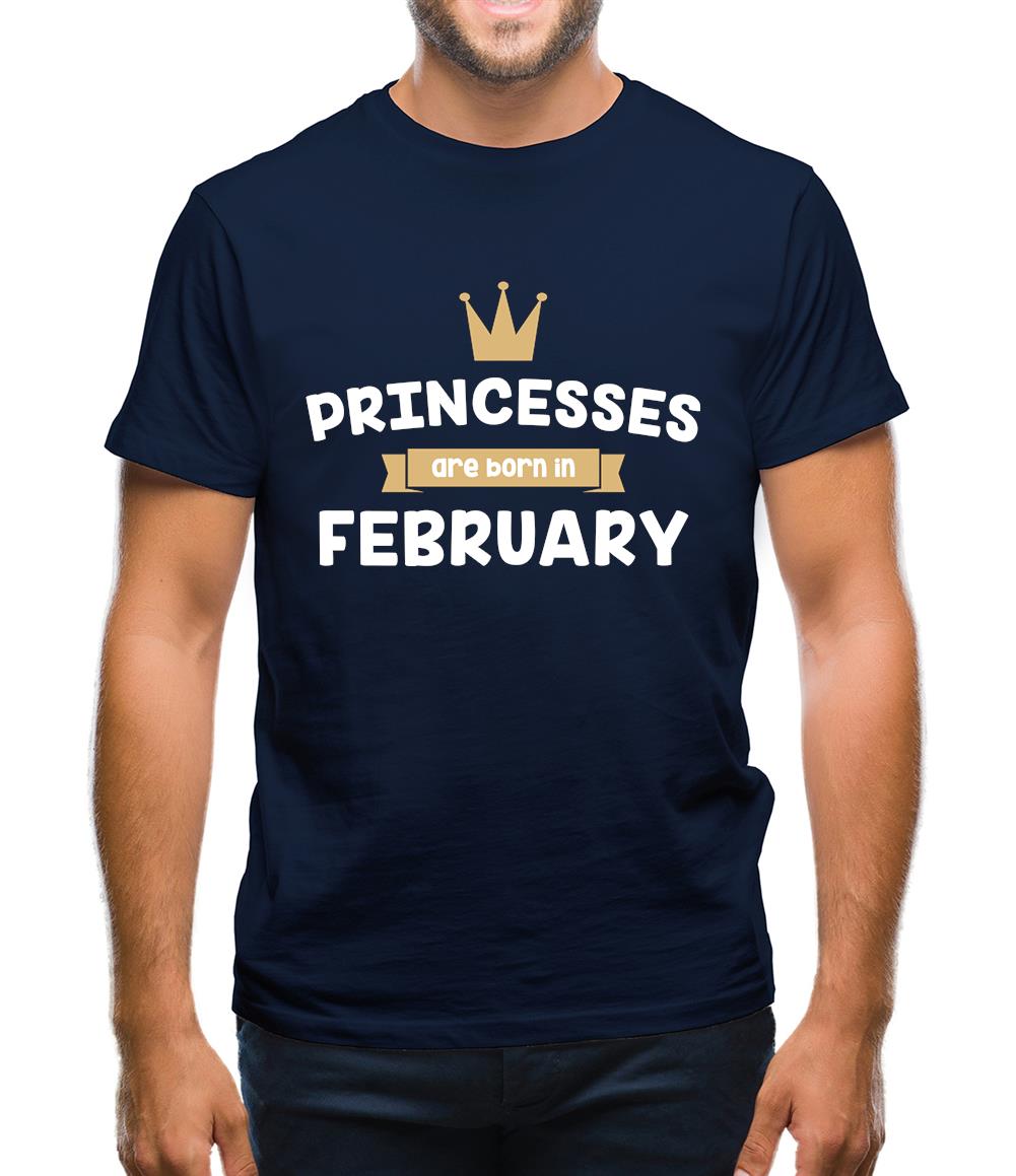 Princesses Are Born In February Mens T-Shirt Princesses Are Born In February Mens T-Shirt