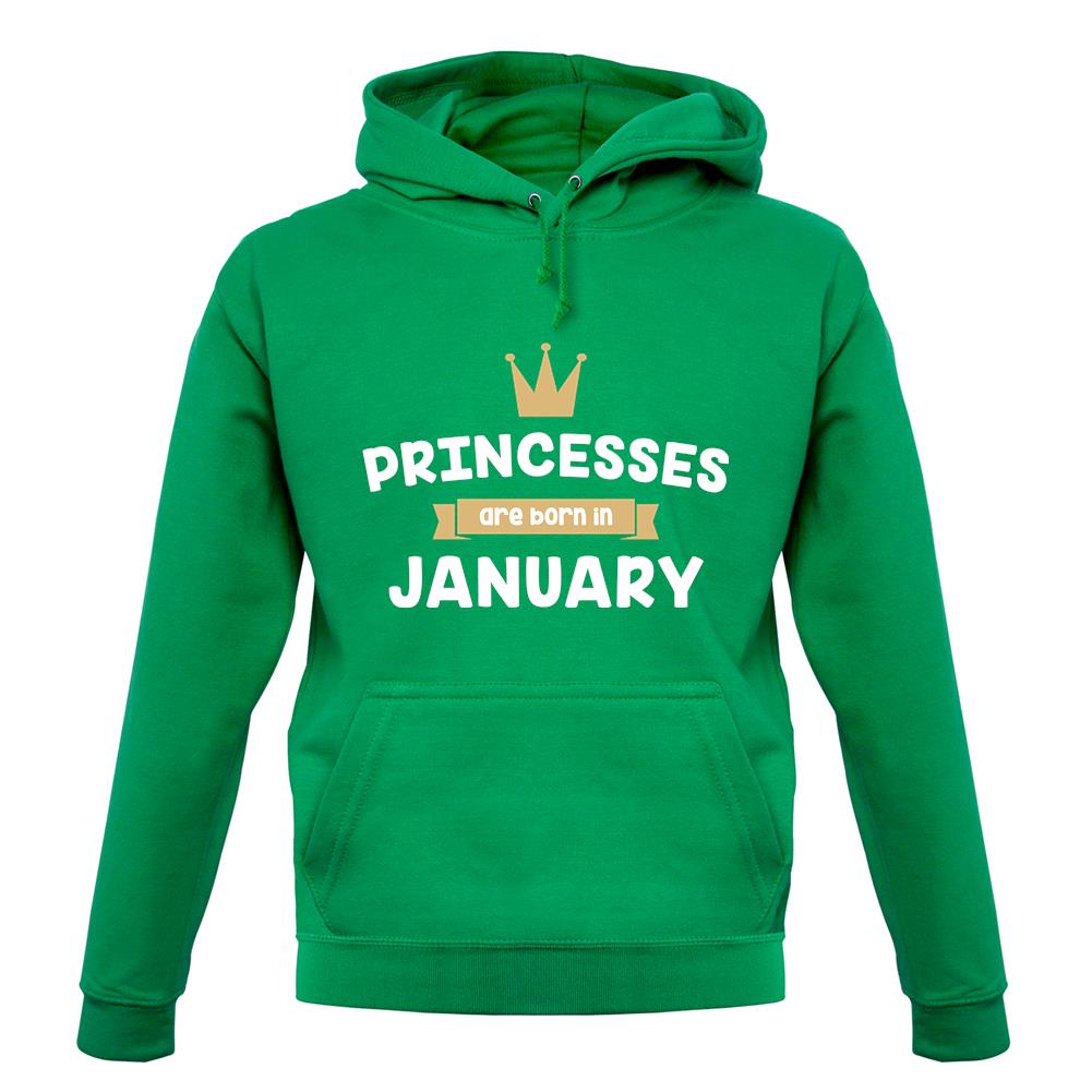 Princesses Are Born In January unisex hoodie Princesses Are Born In January unisex hoodie