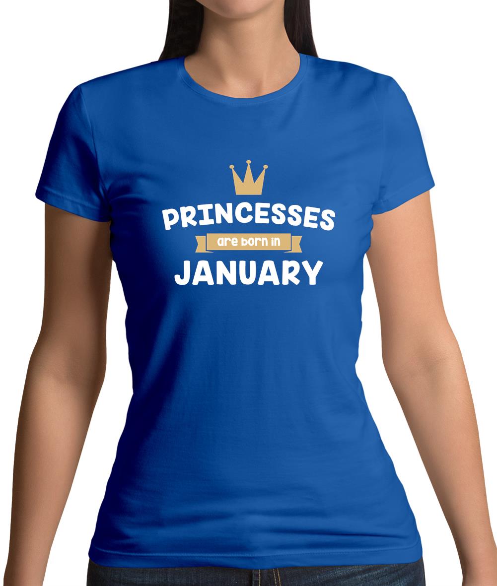 Princesses Are Born In January Womens T-Shirt Princesses Are Born In January Womens T-Shirt