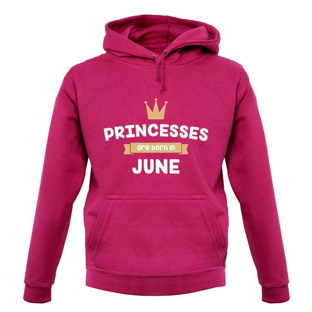 Princesses Are Born In June unisex hoodie Princesses Are Born In June unisex hoodie