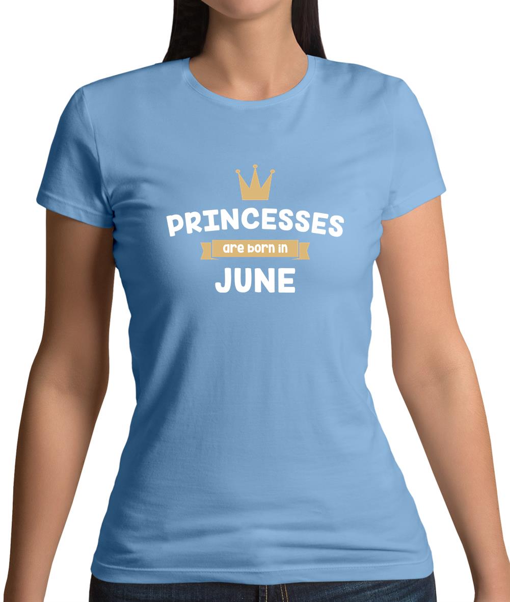 Princesses Are Born In June Womens T-Shirt Princesses Are Born In June Womens T-Shirt