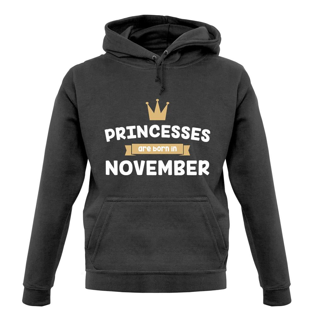 Princesses Are Born In November unisex hoodie Princesses Are Born In November unisex hoodie